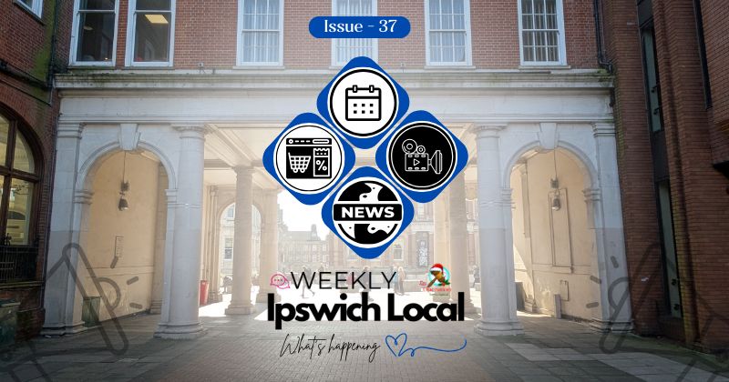 Edition 37 | Latest News and Events in Ipswich